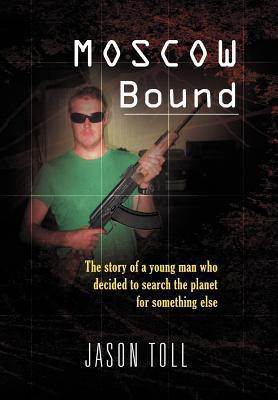 Moscow Bound(English, Hardcover, Toll Jason)