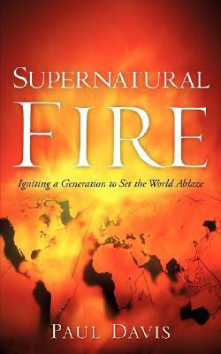 Supernatural Fire(English, Paperback, Davis Paul University)