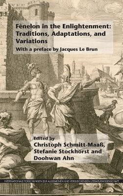 Fenelon in the Enlightenment: Traditions, Adaptations, and Variations(English, Hardcover, unknown)