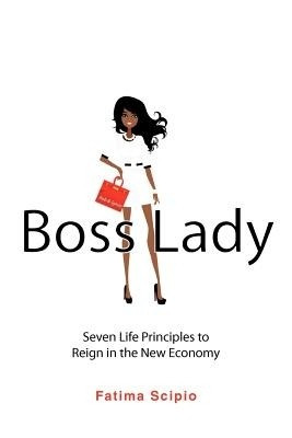 Boss Lady(English, Paperback, Scipio Fatima)