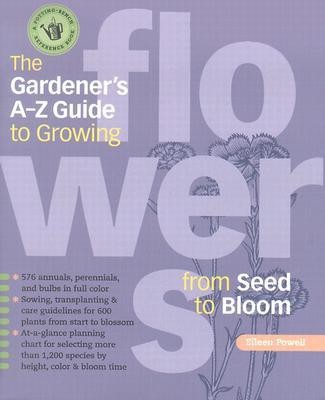 The Gardener's A-Z Guide to Growing Flowers from Seed to Bloom(English, Paperback, Powell Eileen)