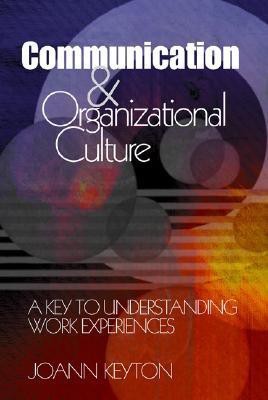 Communication and Organizational Culture FIRST Edition(English, Paperback, Keyton Joann N.)