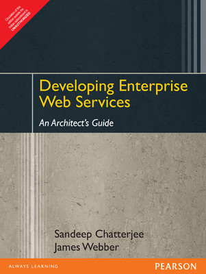 Developing Enterprise Web Services : An Architect's Guide 1st Edition(English, Paperback, Sandeep Chatterjee, James Webber)