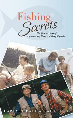 Fishing Secrets(English, Paperback, Laurin Sr. Captain Dale A.)