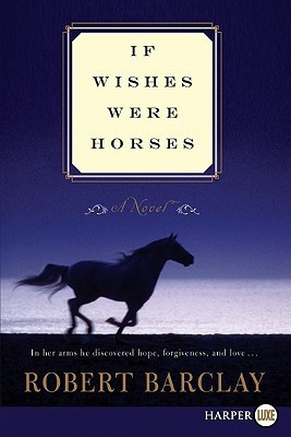 If Wishes Were Horses(English, Paperback, Barclay Robert Senior Conservator Ethnology)