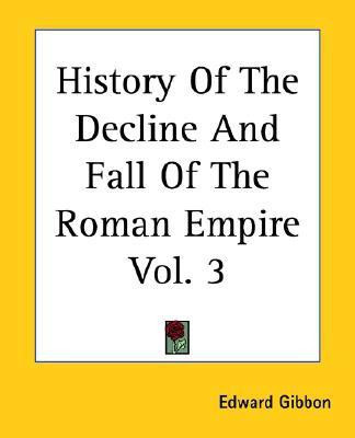 History of the Decline and Fall of the Roman Empire: v. 3(English, Paperback, Gibbon Edward)