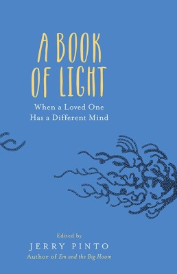 A Book of Light  - When a Loved One has a Different Mind(English, Hardcover, Pinto Jerry)