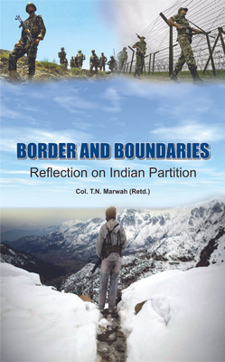 Border and Boundaries Reflection on India Partition(English, Hardcover, Marwah T. N. Col.)