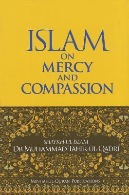 Islam on Mercy and Compassion(English, Hardcover, Tahir-ul-Qadri Muhammad Dr.)
