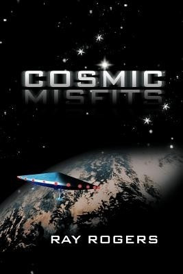 Cosmic Misfits(English, Paperback, Rogers Ray)