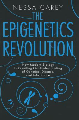 The Epigenetics Revolution(English, Paperback, Nessa Carey)