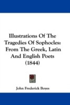 Illustrations Of The Tragedies Of Sophocles(English, Paperback, Boyes John Frederick)