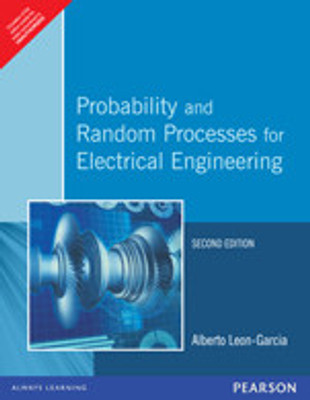 Probability and Random Processes for Electrical Engineering 2ndEditon Edition(English, Paperback, Albert Leon-Garcia)