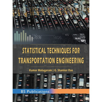 Statistical Techniques for Transportation Engineering(English, Paperback, Kumar Molugaram, G. Shanker Rao)
