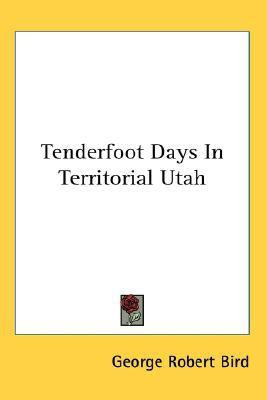 Tenderfoot Days In Territorial Utah(English, Paperback, Bird George Robert)