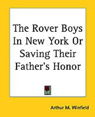 The Rover Boys In New York Or Saving Their Father's Honor(English, Paperback, Winfield Arthur M.)