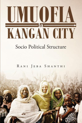Umuofia To Kangan City : Socio Political Structure(English, Paperback, Rani Jeba Shanthi)