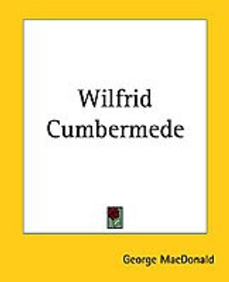 Wilfrid Cumbermede(English, Paperback, MacDonald George)