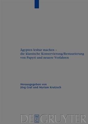 AEgypten lesbar machen - die klassische Konservierung/Restaurierung von Papyri und neuere Verfahren(German, Hardcover, unknown)