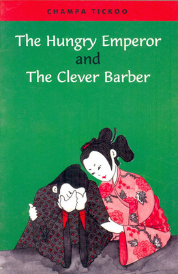 Hungry Emperor and the Clever Barber, The 01 Edition(English, Paperback, Tickoo)