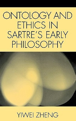 Ontology and Ethics in Sartre's Early Philosophy(English, Hardcover, Zheng Yiwei)