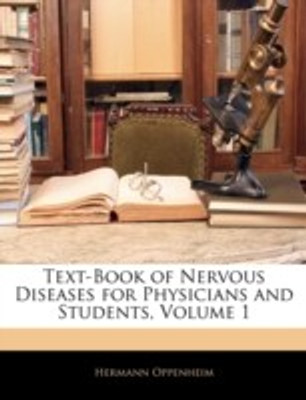 Text-Book of Nervous Diseases for Physicians and Students, Volume 1(English, Paperback, Oppenheim Hermann)