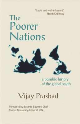 The Poorer Nations - A possible History of the Global South(English, Hardcover, Vijay Prashad)