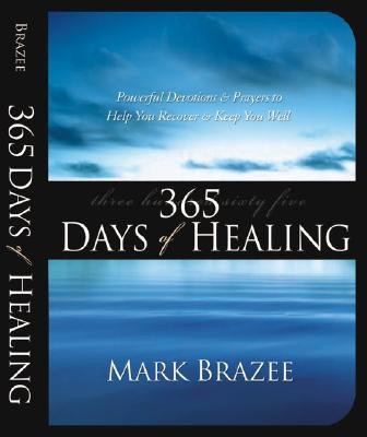 365 Days of Healing  - Powerful Devotions and Prayers to Help You Recover and Keep You Well(English, Paperback, Brazee Mark)