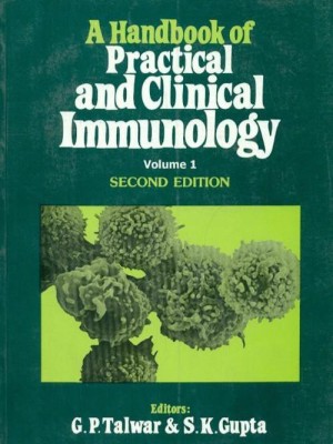 A Handbook of Practical and clinical Immunology (Volume - 1) 2nd  Edition(English, Paperback, Talwar, Gupta)