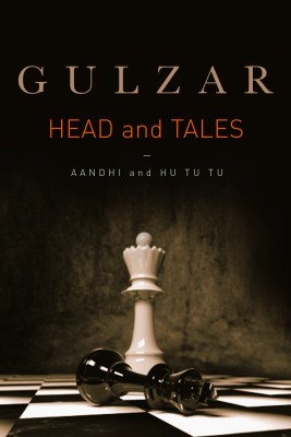 Heads and Tales  - Aandhi and Hu Tu Tu(English, Paperback, Gulzar)