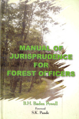 Manual of Jurisprudence for Forest officers(English, Hardcover, B. H. Baden Powell)