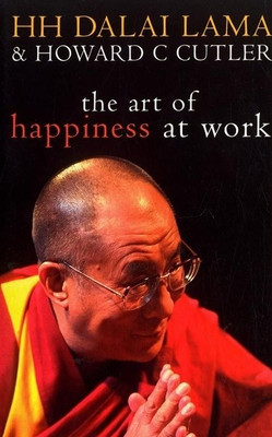 The Art Of Happiness At Work(English, Paperback, Dalai Lama, Howard C Cutler)