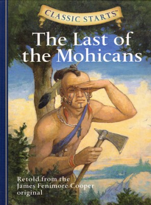 Classic Starts: The Last Of the Mohicans(English, Hardcover, James Fenimore Cooper)