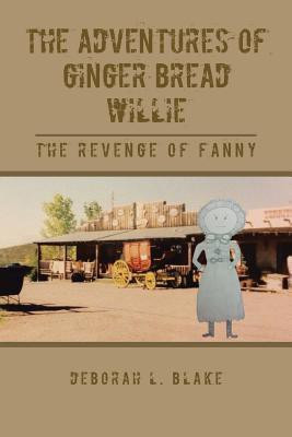 The Adventures of Ginger Bread Willie(English, Paperback, Blake Deborah L.)