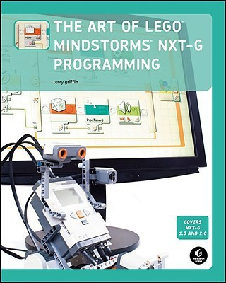 The Art of Lego Mindstorms NXT-G Programming(English, Paperback, Griffin Terry)