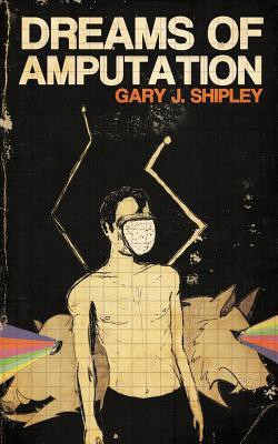 Dreams of Amputation(English, Paperback, Shipley Gary J)