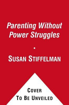 Parenting Without Power Struggles(English, Paperback, Stiffelman Susan)