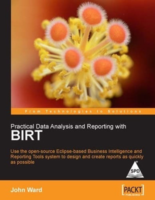 Practical Data Analysis and Reporting with Birt(English, Undefined, Ward John)