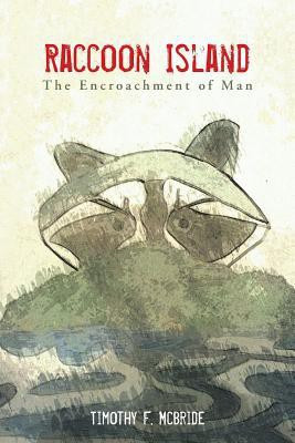 Raccoon Island(English, Paperback, McBride Timothy F)