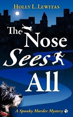 The Nose Sees All(English, Paperback, Lewitas Holly L.)