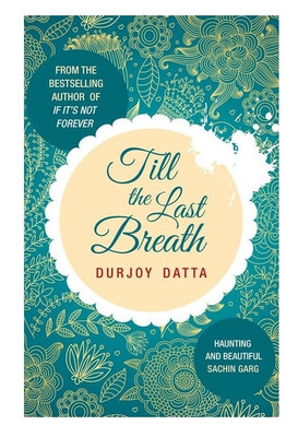 Till the Last Breath(English, Paperback, Datta Durjoy)