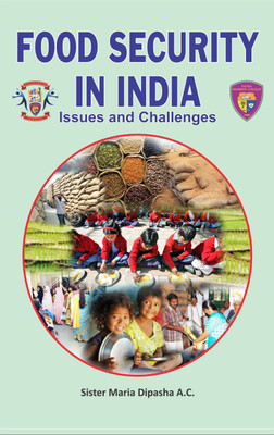 Food Security in India : Issues and Challenges(English, Hardcover, Sister Maria Dipasha A.C.)