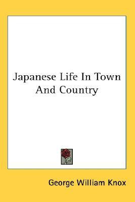 Japanese Life In Town And Country(English, Paperback, Knox George William)