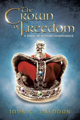 The Crown of Freedom(English, Paperback, Calhoun John C)