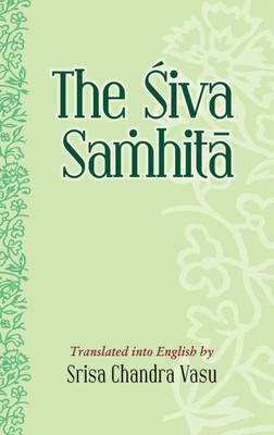 The Siva Samhita(English, Paperback, Srisa Chandra Vasu (Translator))