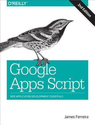 Google Apps Script 2e(English, Paperback, Ferreira James)