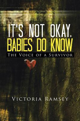 It's Not Okay, Babies Do Know(English, Paperback, Ramsey Victoria)