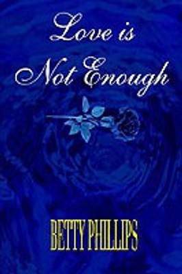 Love is Not Enough(English, Hardcover, Phillips Betty)