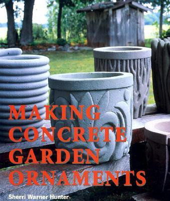 Making Concrete Garden Ornaments(English, Paperback, Hunter Sherri Warner)