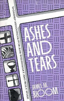 Ashes and Tears(English, Paperback, Bloom James M)